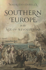 Southern Europe/the Age Of Revolutions