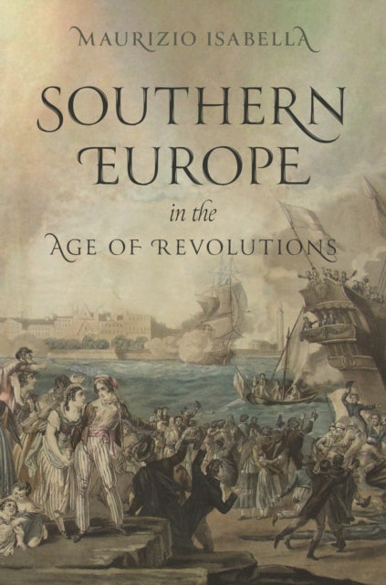 Southern Europe/the Age Of Revolutions
