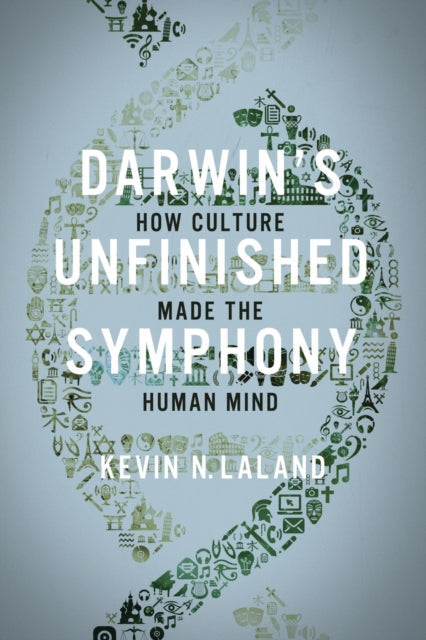 Darwin S Unfinished Symphony How Cultur By Laland, Kevin N.