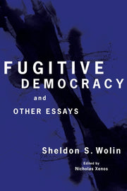 Fugitive Democracy By Wolin, Sheldon S.