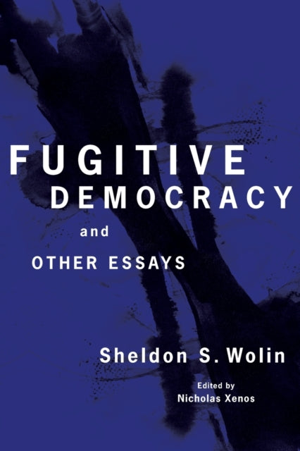 Fugitive Democracy By Wolin, Sheldon S.