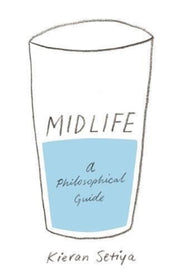 Midlife A Philosophical Guide