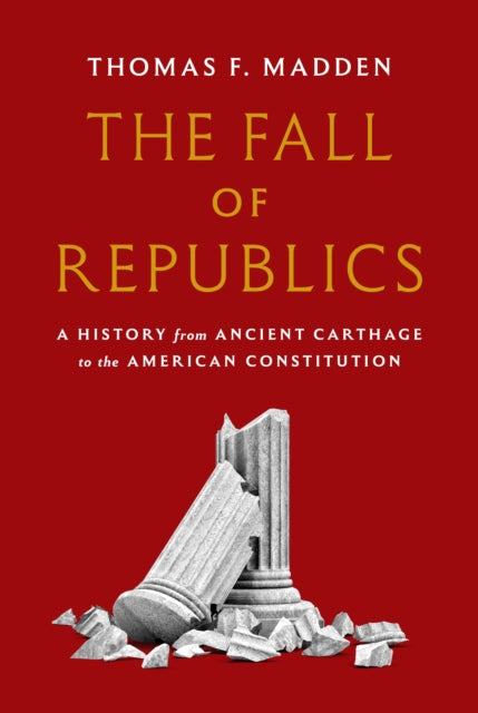 Fall Of Republics By Madden, Thomas F