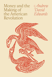 Money And The Making Of The American Re By Andrew David Edwards