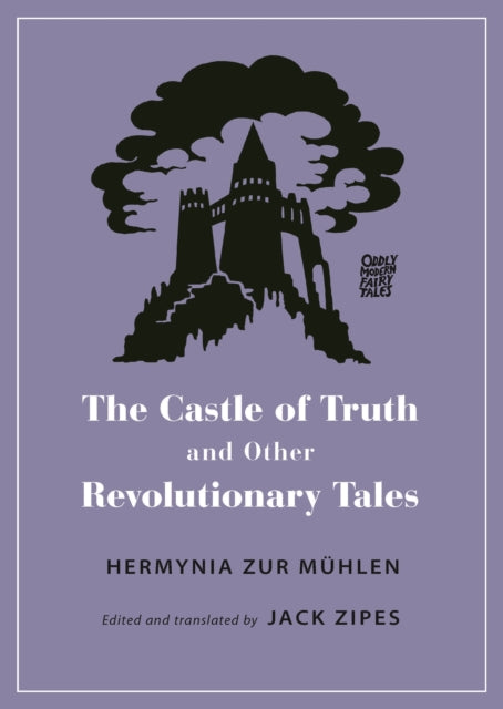 Castle Of Truth & Other Revolutionary Ta By M Hlen, Hermynia Zur