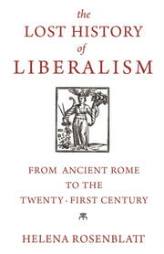 Lost History Of Liberalism The By Rosenblatt, Helena