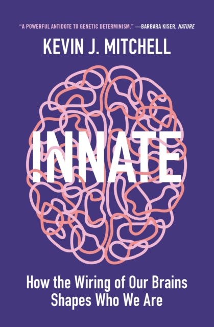 Innate : How The Wiring Of Our Brain Sha