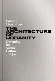 The Architecture Of Urbanity Designing
