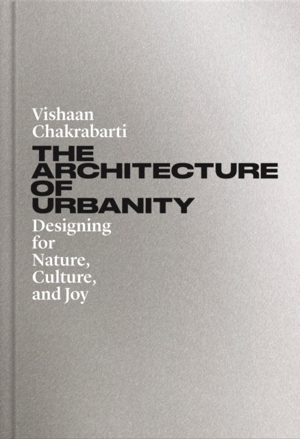 The Architecture Of Urbanity Designing