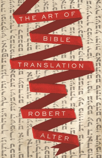 Art Of Bible Translation The By Alter, Robert