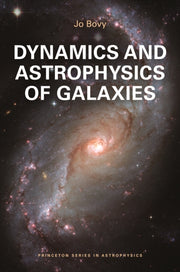 Dynamics And Astrophysics Of Galaxies By Bovy, Jo