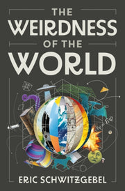 Weirdness Of The World