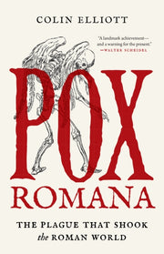 Pox Romana The Plague That Shook The Ro By Elliott, Colin