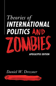 Theories Of International Politics/zombi By Drezner, Daniel W