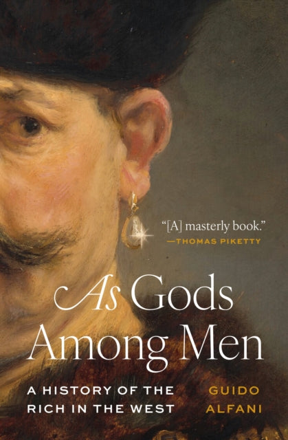 As Gods Among Men A History Of The Rich