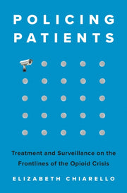 Policing Patients Treatment And Surveil