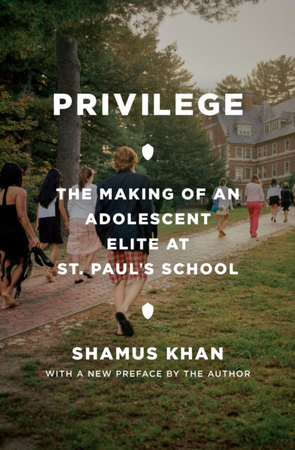 Privilege The Making Of An Adolescent E