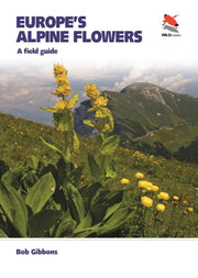 Europes Alpine Flowers A Field Guide