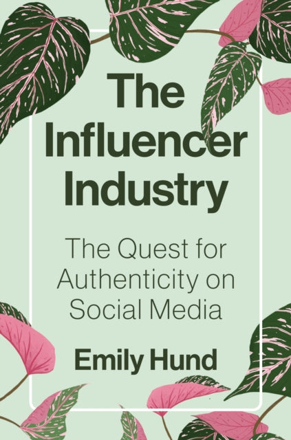 The Influencer Industry The Quest For A