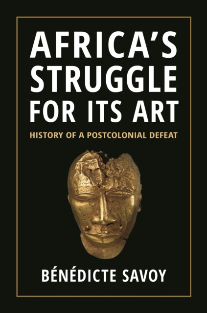 Africas Struggle For Its Art