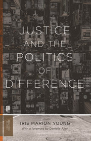 Justice And The Politics Of Difference By Justice And The Politics Of Difference