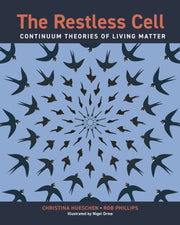 The Restless Cell Continuum Theories Of
