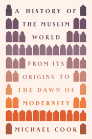 History Of The Muslim World By Cook, Michael A