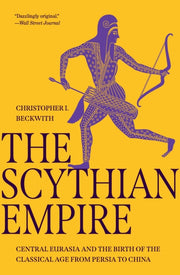 The Scythian Empire Central Eurasia And
