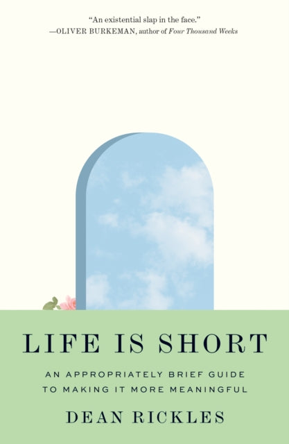 Life Is Short An Appropriately Brief Gu