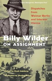 Billy Wilder On Assignment Dispatches F