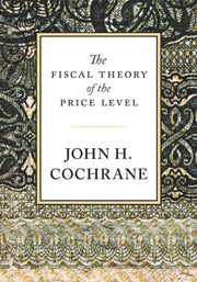 The Fiscal Theory Of The Price Level By Cochrane, John