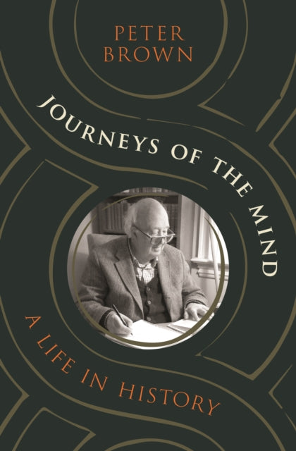 Journeys Of The Mind A Life In History