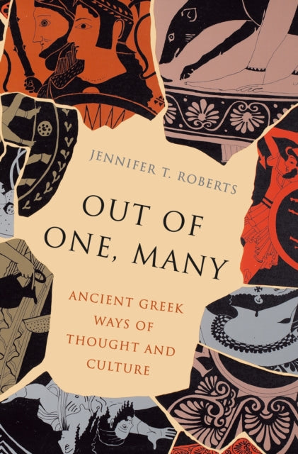 Out Of One Many : Ancient Greek Ways Of By Roberts, Jennifer T.