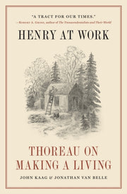 Henry At Work Thoreau On Making A Living