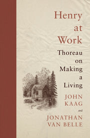 Henry At Work Thoreau On Making A Living