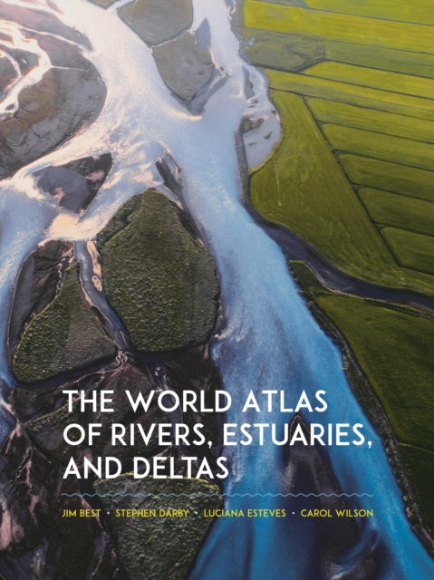 World Atlas Of Rivers Estuaries & Deltas