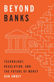 Beyond Banks By Awrey, Dan