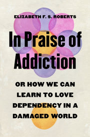 In Praise Of Addiction
