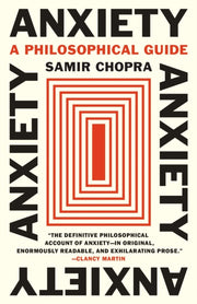 Anxiety A Philosophical Guide