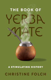 Book Of Yerba Mate By Folch, Christine