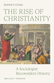 Rise Of Christianity By Stark, Rodney