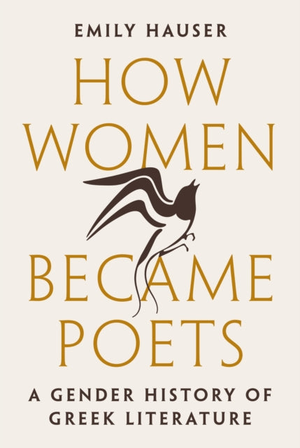 How Women Became Poets A Gender History By Hauser, Emily