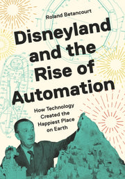 Disneyland & The Rise Of Automation