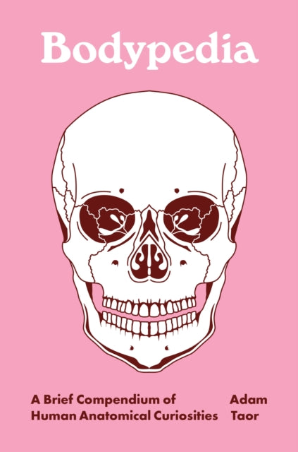 Bodypedia A Brief Compendium Of Human A By Taor, Adam