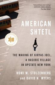 American Shtetl The Making Of Kiryas Jo By Stolzenberg, Nomi M.