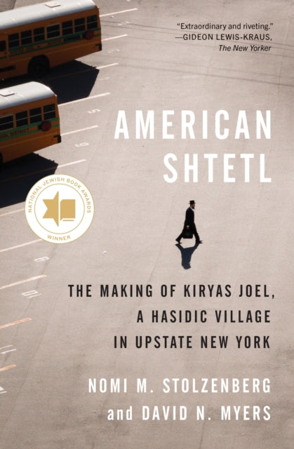American Shtetl The Making Of Kiryas Jo By Stolzenberg, Nomi M.