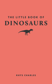 Little Book Of Dinosaurs By Charles, Rhys