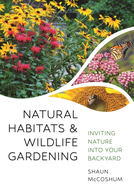 Natural Habitats & Wildlife Gardening By Mccoshum, Shaun