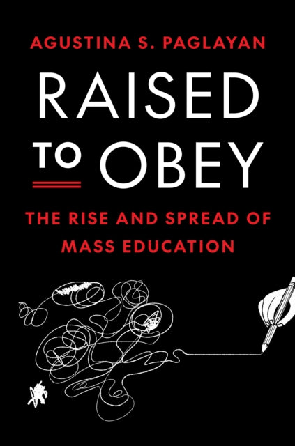 Raised To Obey The Rise And Spread Of M By Paglayan, Agustina