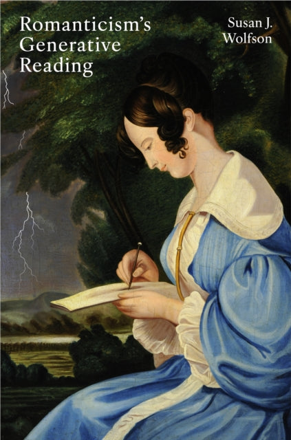 Romanticisms Generative Reading By Wolfson, Susan J.
